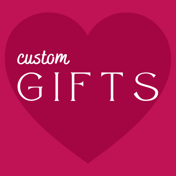 Custom Gifts